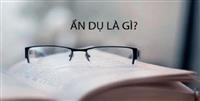 Ẩn Dụ Là Gì? Tác Dụng, Minh Họa Về Ẩn Dụ